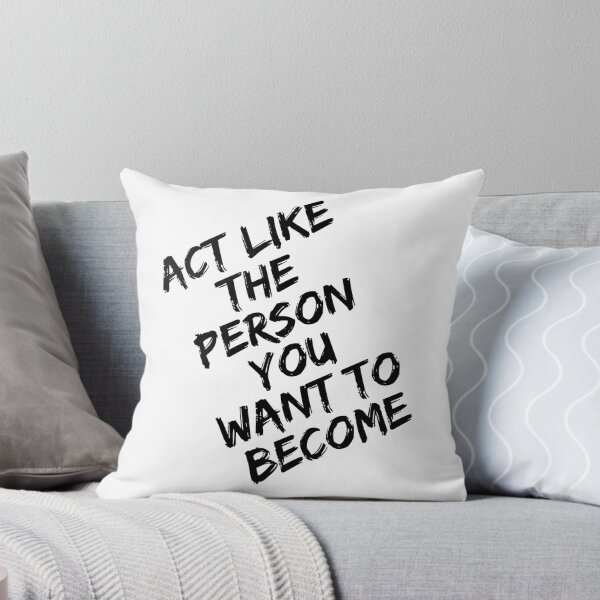 Item preview,  Act Like the Person You Want to Become – Motivational Self Growth Quote designed and sold by SS DESIGN 09.