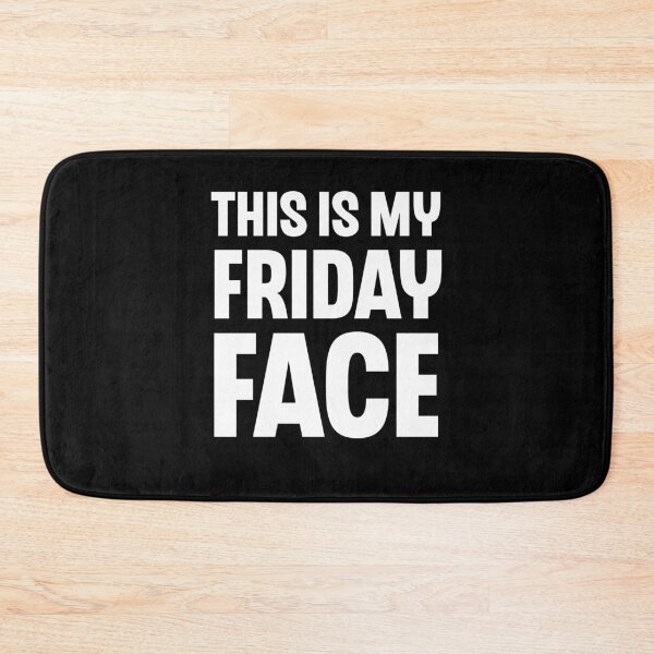 Item preview, This Is My Friday Face Funny Weekend Expressions designed and sold by Say It With Ink.