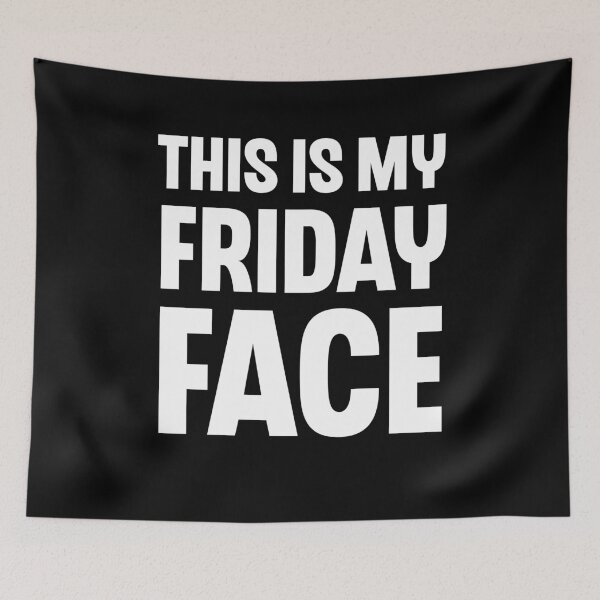 Item preview, This Is My Friday Face Funny Weekend Expressions designed and sold by Say It With Ink.