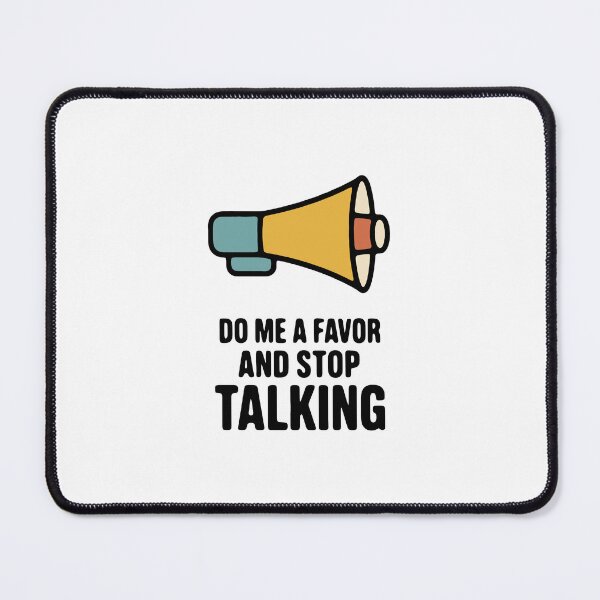 Item preview, Do me a favor and stop talking - funny sarcastic introvert humor designed and sold by GagShots.