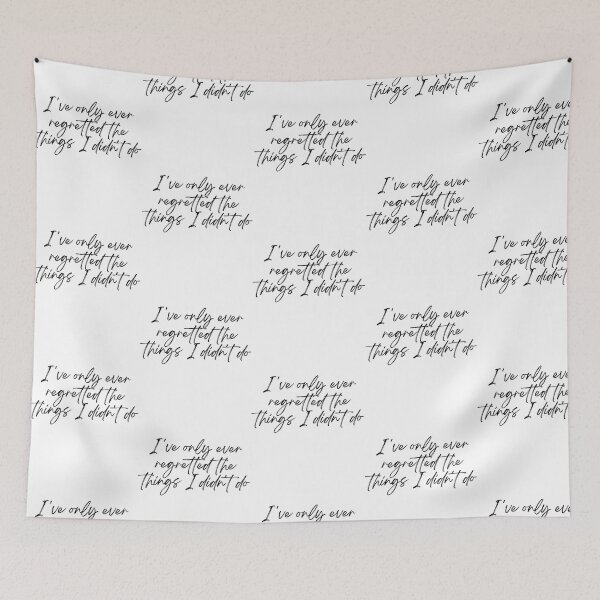 Item preview, I'Ve Only Ever Regretted The Things I Didn'T Do Quote designed and sold by Vitumg-iAopvnd.
