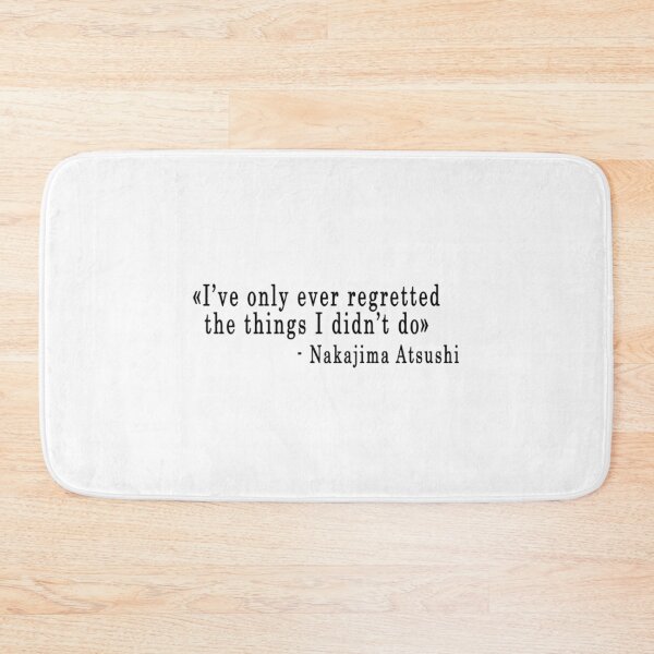 Item preview, Quote I'Ve Only Ever Regret... - Nakajima Atsushi designed and sold by Vitumg-iAopvnd.