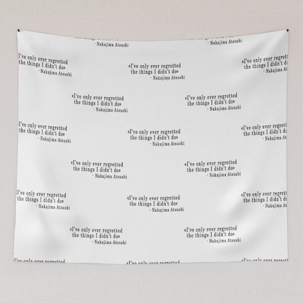 Item preview, Quote I'Ve Only Ever Regret... - Nakajima Atsushi designed and sold by Vitumg-iAopvnd.