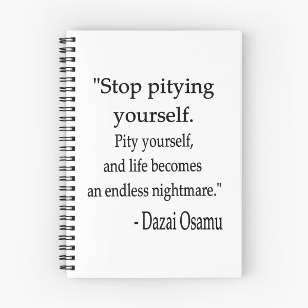 Item preview, Quote Stop Pitying Yourself... - Dazai Osamu designed and sold by Vitumg-iAopvnd.