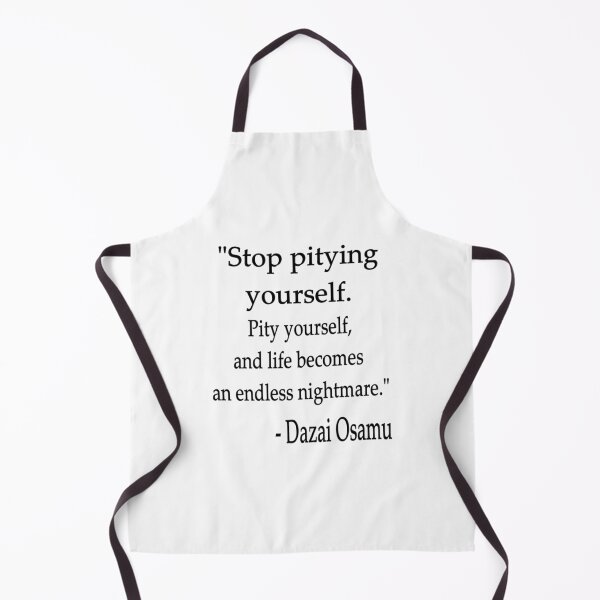 Item preview, Quote Stop Pitying Yourself... - Dazai Osamu designed and sold by Vitumg-iAopvnd.