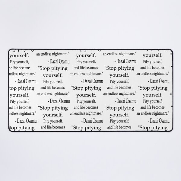 Item preview, Quote Stop Pitying Yourself... - Dazai Osamu designed and sold by Vitumg-iAopvnd.