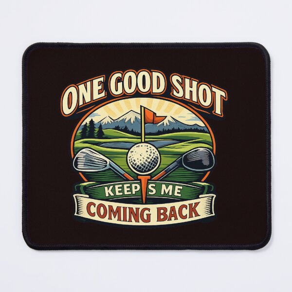 Item preview, One Good Shot Keeps Me Coming Back Funny Golf Saying designed and sold by Thanineemedia.