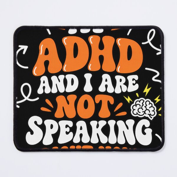 Item preview, My ADHD And I Are Not Speaking Right Now Funny Neurodivergent Quote designed and sold by mnkyride.