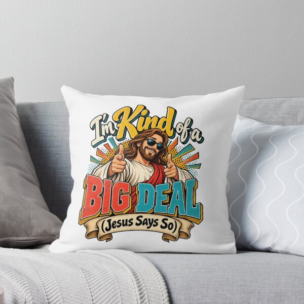 Item preview, Kind of a Big Deal Jesus Says So Funny Shirt designed and sold by FaithArt777.