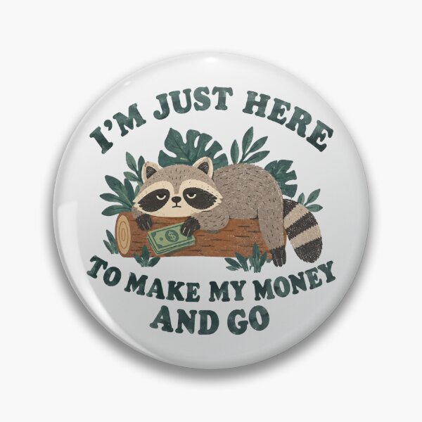 Item preview, Just Here To Make My Money Lazy Raccoon Lazy Day Lazy Life designed and sold by Yellowriversss.