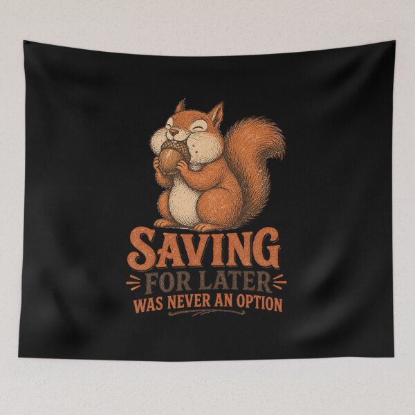 Item preview, Saving For Later Was Never An Option Shirt, Funny Squirrel T-Shirt, Instant Gratification Tee, Funny Money Humor Gift, Vintage Animal Graphic designed and sold by TshirtsLabs.