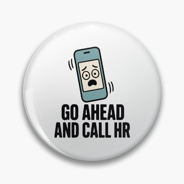 Item preview, Go ahead and call HR - funny sarcastic office worker humor designed and sold by GagShots.