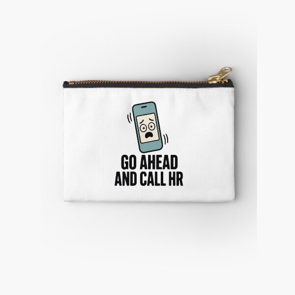 Item preview, Go ahead and call HR - funny sarcastic office worker humor designed and sold by GagShots.