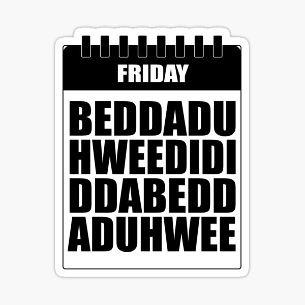 Beddaduhweedididdabeddaduhwee Sticker