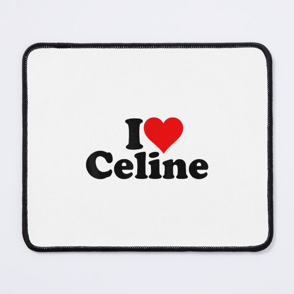 Item preview, I Love Heart Celine designed and sold by aguirremattie.