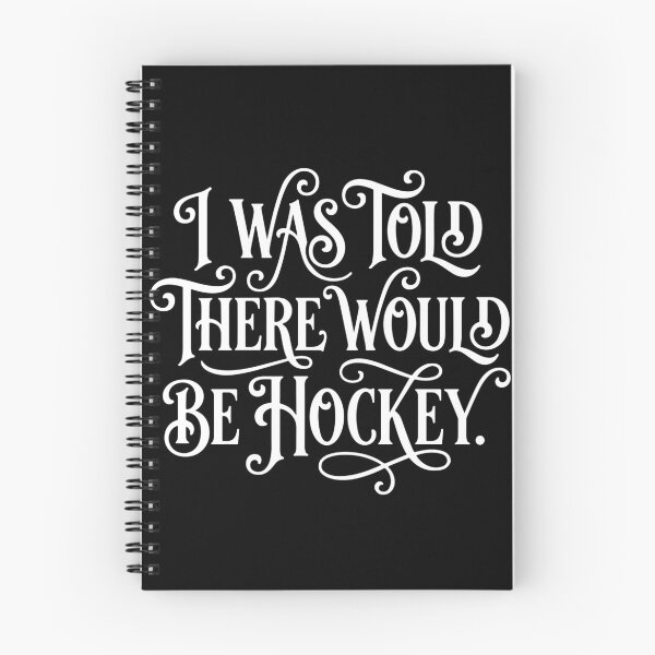 Item preview, I Was Told There Would Be Hockey Ice Hockey Fan Player designed and sold by PopStars1993.