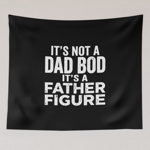 Item preview, It's Not A Dad Bod It's A Father Figure Funny Father's Day For Dads designed and sold by PopStars1993.