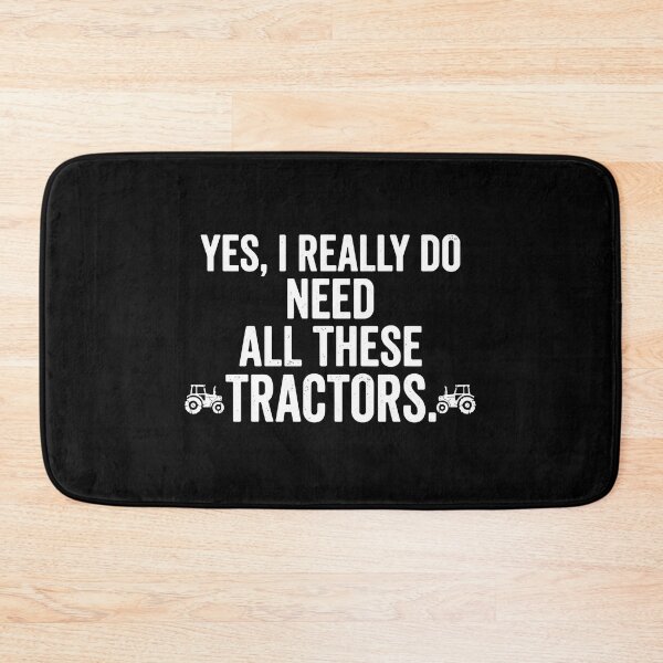 Item preview, Yes, I Really Do Need All These Tractors. Farmer Tractor Farming Agriculture Enthusiast designed and sold by PopStars1993.