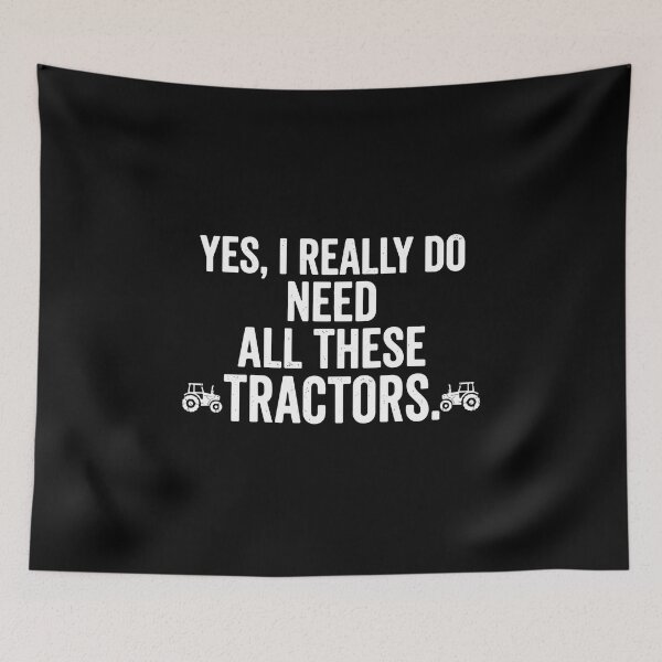 Item preview, Yes, I Really Do Need All These Tractors. Farmer Tractor Farming Agriculture Enthusiast designed and sold by PopStars1993.
