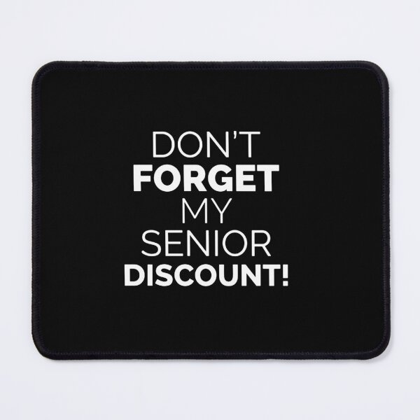 Item preview, Don't Forget My Senior Discount! Funny Senior Citizen Humor designed and sold by PopStars1993.