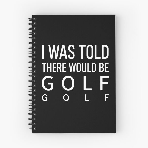 Item preview, I Was Told There Would Be Golf Golf Funny Golfer Player Humor Quote designed and sold by PopStars1993.