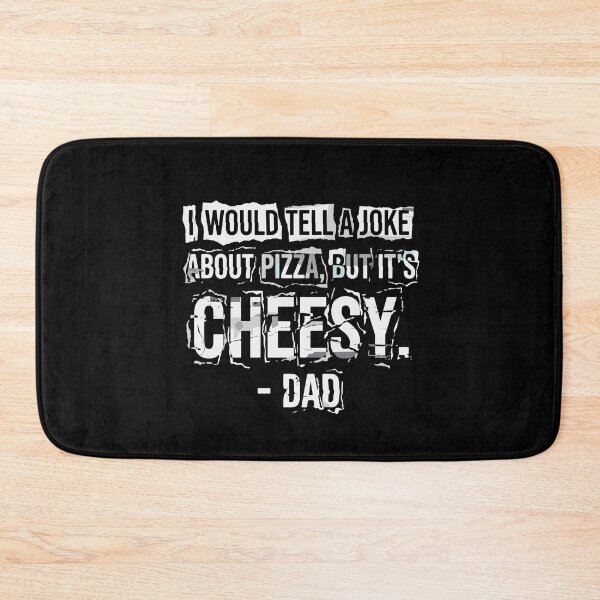 Item preview, I Would Tell A Joke About Pizza, But It's Cheesy. - Dad Pizza Lover Funny Dad Joke designed and sold by PopStars1993.
