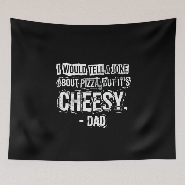 Item preview, I Would Tell A Joke About Pizza, But It's Cheesy. - Dad Pizza Lover Funny Dad Joke designed and sold by PopStars1993.