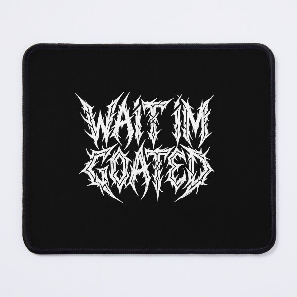 Item preview, Wait Im Goated Funny Internet Slang Meme Greatest Of All Time designed and sold by PopStars1993.