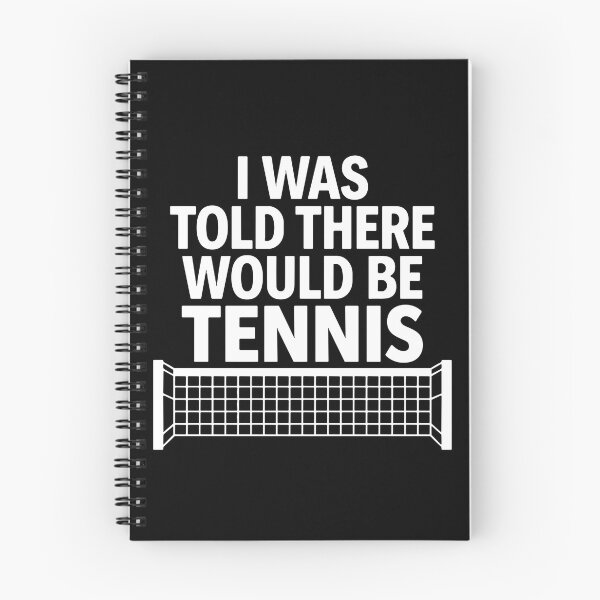Item preview, I Was Told There Would Be Tennis Funny Tennis Player Fan designed and sold by PopStars1993.