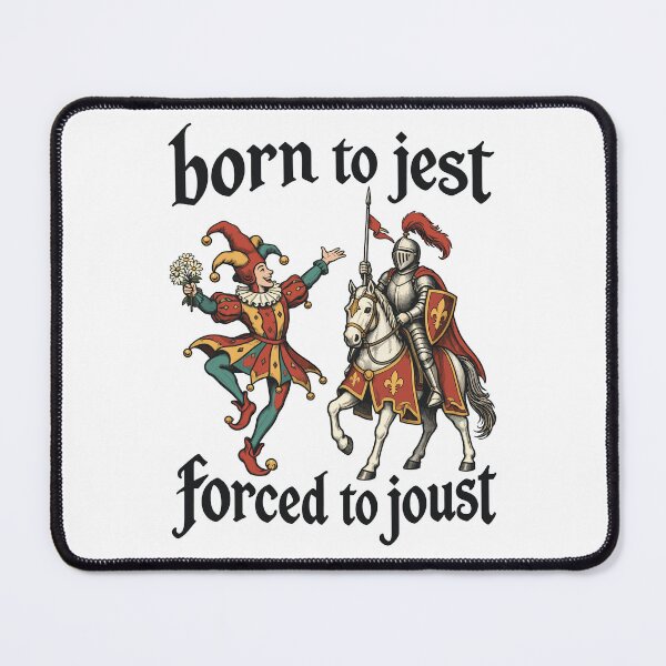 Item preview, Born To Jest, Forced To Joust Funny Medieval Meme designed and sold by roni-harbor.