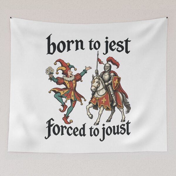Item preview, Born To Jest, Forced To Joust Funny Medieval Meme designed and sold by roni-harbor.