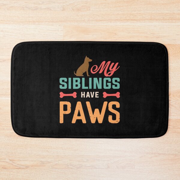 Item preview, My Siblings Have Paws Funny Animal Lover Design designed and sold by kevinmonebiang.