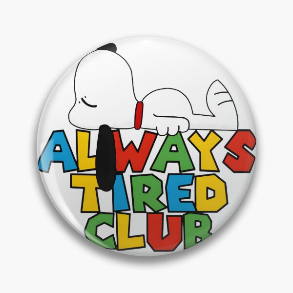 Item preview, Always Tired Club Funny Relatable Sleepy Lifestyle Design designed and sold by kevinmonebiang.