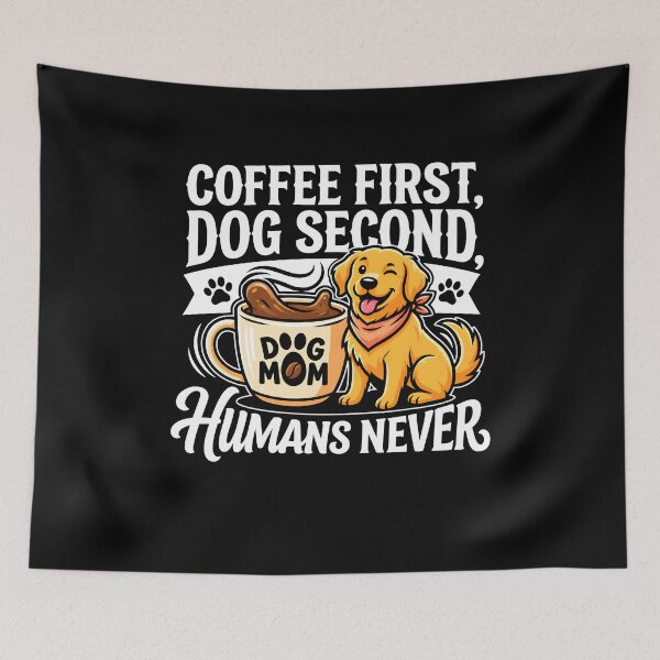 Item preview,   Coffee First Dog Second Humans Never Funny Dog Coffee designed and sold by jarlinxsanchez.