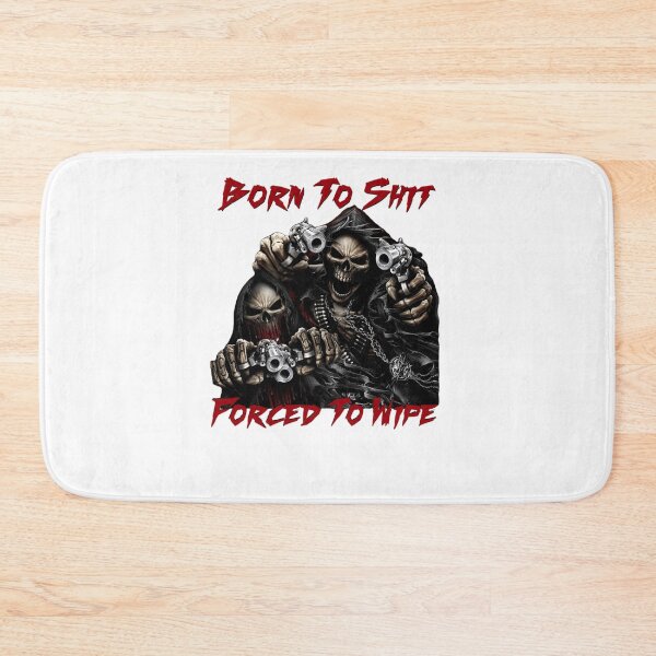 Item preview, Born To Shit Forced To Wipe 2 designed and sold by Ohowngien.