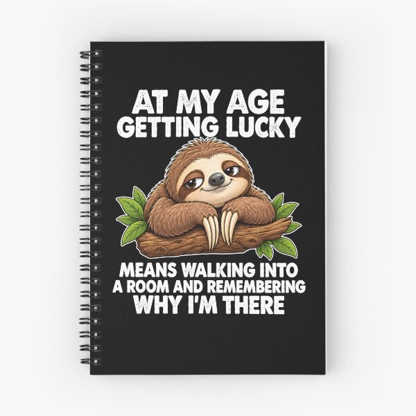 Item preview,  At My Age Getting Lucky Means Walking Into A Room And Remembering Why I’m There Sloth designed and sold by jarlinxsanchez.