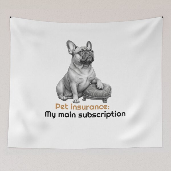 Item preview, Funny French Bulldog Pet Insurance Quote  designed and sold by bluesquidink.