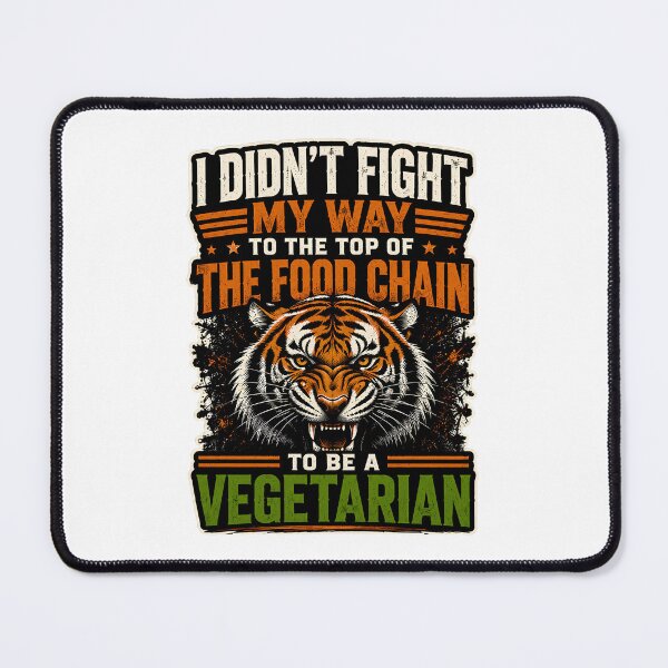 Item preview, I Didn't Fight My Way To The Top To Be A Vegetarian Tiger Shirt designed and sold by InkStinct-Store.