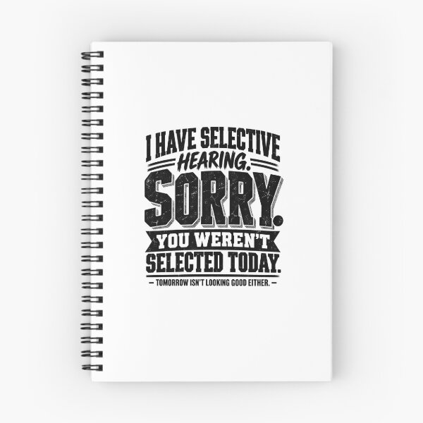 Item preview, I Have Selective Hearing Sorry You WerenT Selected Funny Sarcastic Design designed and sold by SEINENGAPPI18.