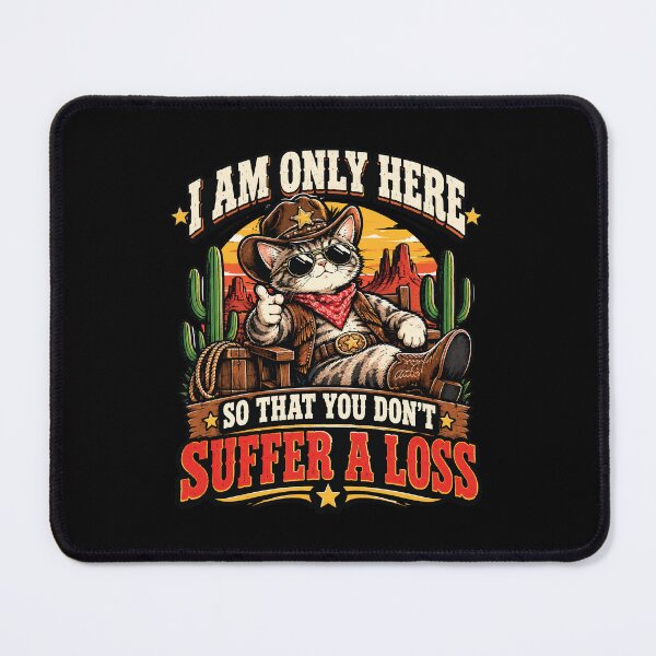 Item preview, I Am Only Here So That You Don’t Suffer A Loss – Cowboy Cat Shirt – Funny Self Love Western Cat Graphic Tee designed and sold by Artimax-Studio.