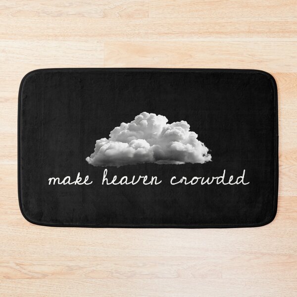 Item preview, make heaven crowded designed and sold by a peace of heaven.