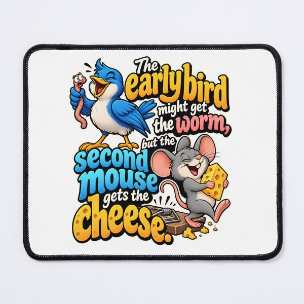 Item preview, Early Bird Gets The Worm Second Mouse Gets The Cheese Funny Shirt designed and sold by InkStinct-Store.