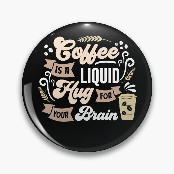 Item preview,  Coffee Is A Liquid Hug For Your Brain Funny Coffee designed and sold by NancyxEasSHOP.