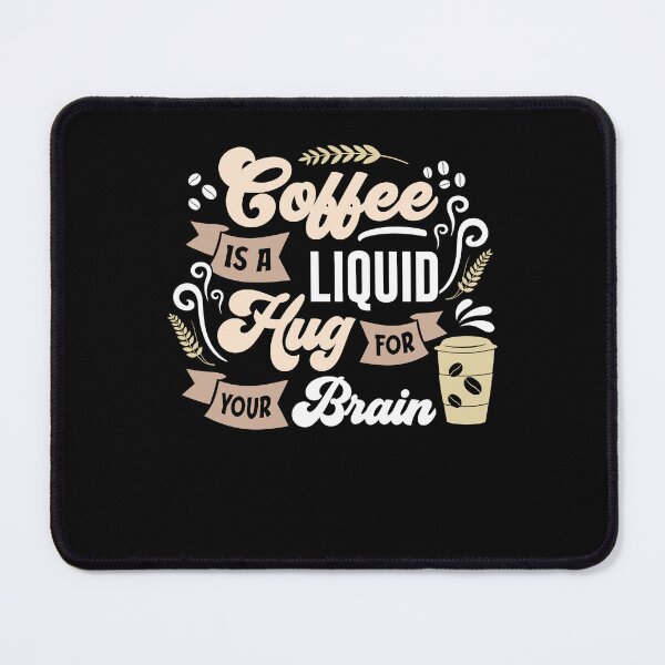 Item preview, Coffee Is A Liquid Hug For Your Brain Funny Coffee designed and sold by NancyxEasSHOP.