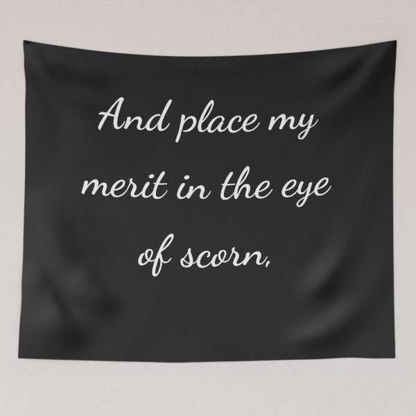 Item preview, “And place my merit in the eye of scorn,” - handwriting white designed and sold by ariksworld.