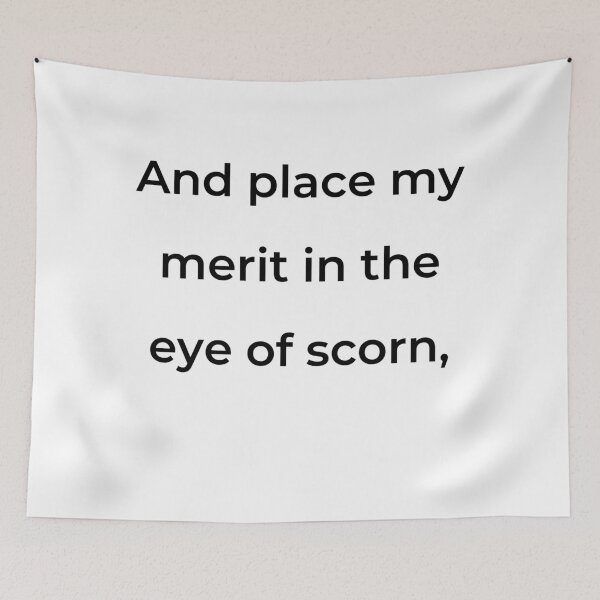 Item preview, “And place my merit in the eye of scorn,” - print black designed and sold by ariksworld.