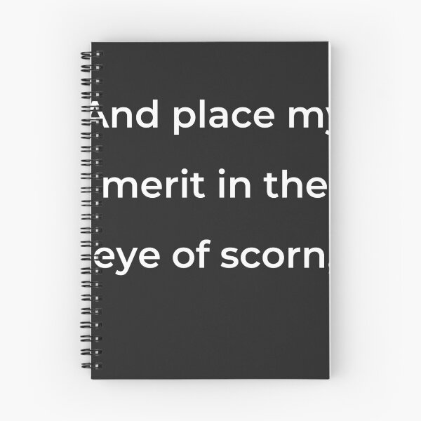 Item preview, “And place my merit in the eye of scorn,” - print white designed and sold by ariksworld.
