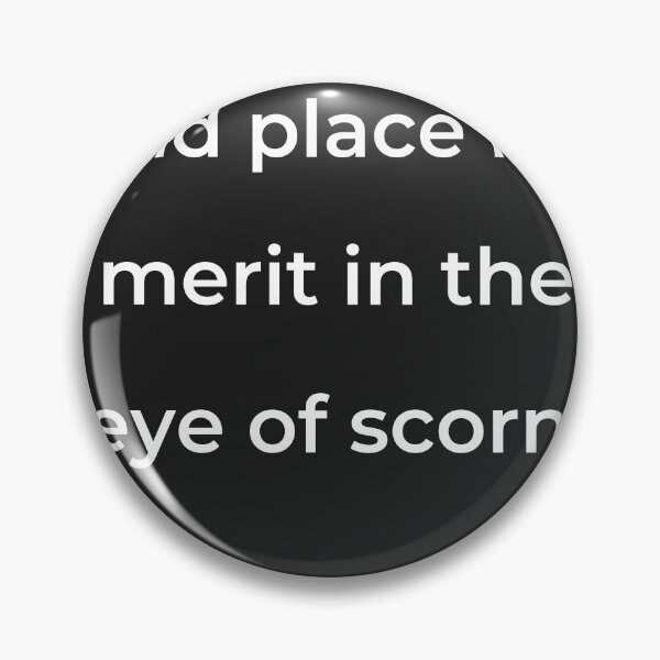 Item preview, “And place my merit in the eye of scorn,” - print white designed and sold by ariksworld.