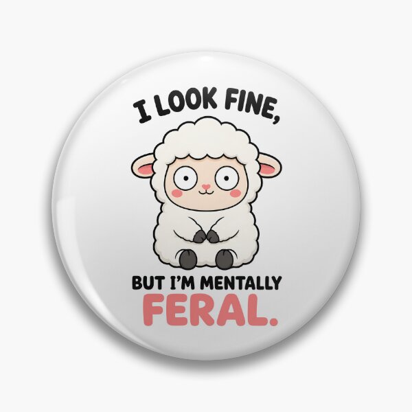 Item preview, I Look Fine But Im Mentally Feral Cute Sheep  Funny Mental Health designed and sold by Emmatshirt1.