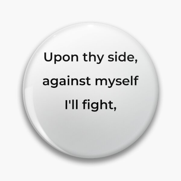 Item preview, “Upon thy side, against myself I’ll fight,” - print black designed and sold by ariksworld.
